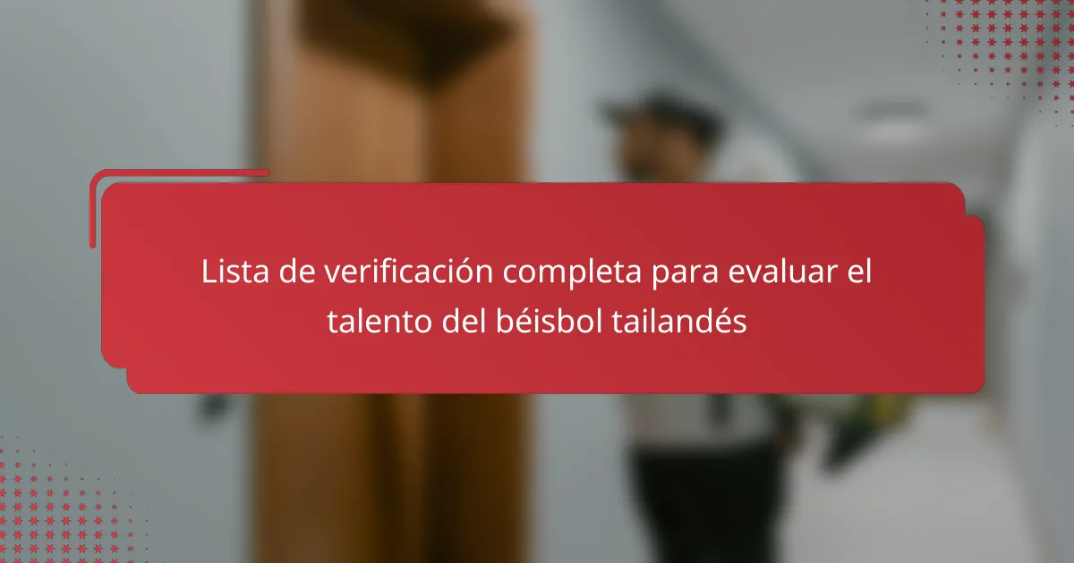 Lista de verificación completa para evaluar el talento del béisbol tailandés