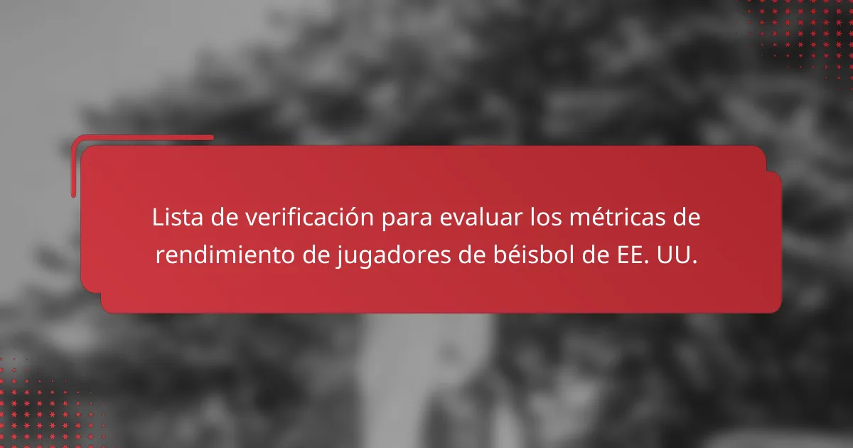Lista de verificación para evaluar los métricas de rendimiento de jugadores de béisbol de EE. UU.